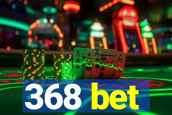 368 bet